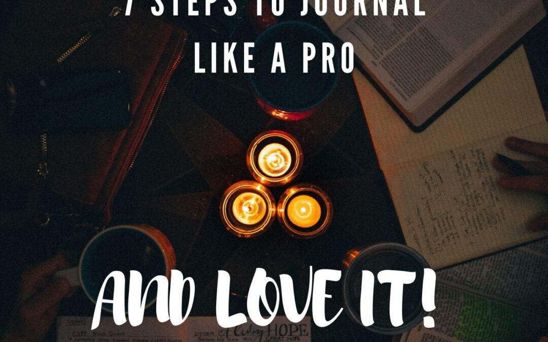 Am I doing it wrong? 7 Steps to Journal Like a Pro!